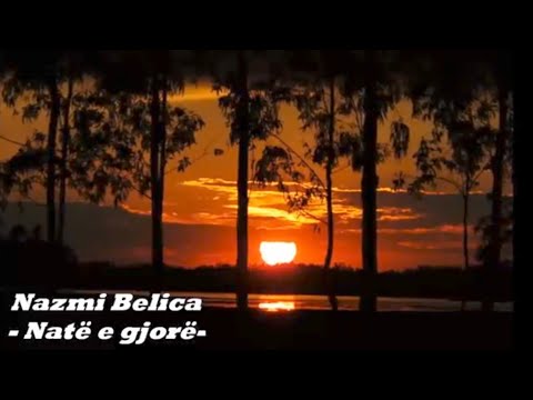 Nazmi Belica-Natë e gjorë