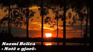 Nazmi Belica - Nata E Gjorë