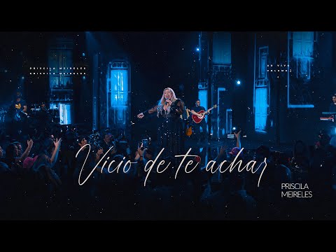 Priscila Meireles - VÍCIO DE TE ACHAR - DVD Priscila Meireles ao vivo