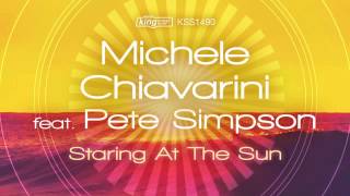 Michele Chiavarini feat. Pete Simpson - Staring At The Sun (Original Mix)