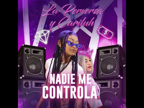 La Perversa Ft. Cariluh - Nadie Me Controla (Video Oficial)