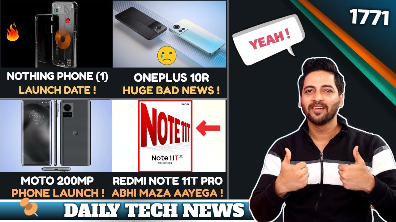 Nothing Phone (1) Launch Date😍,Redmi Note 11T  Series Coming,Oneplus Phone Bad News,Moto 200MPLaunch