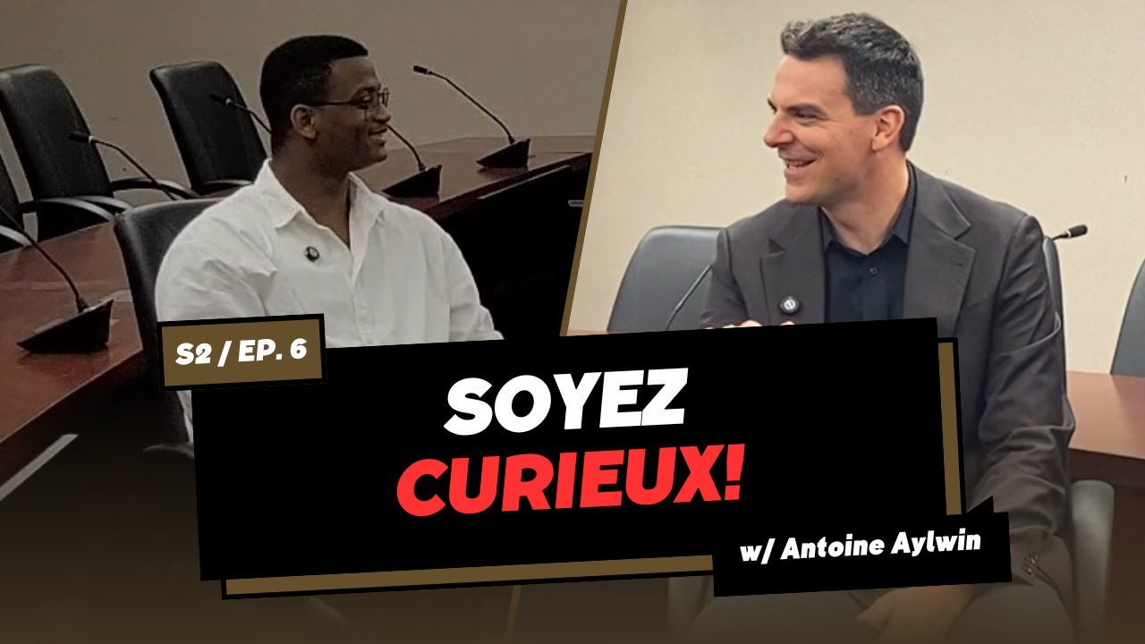 Soyez Curieux! w/ L'honorable Antoine Aylwin