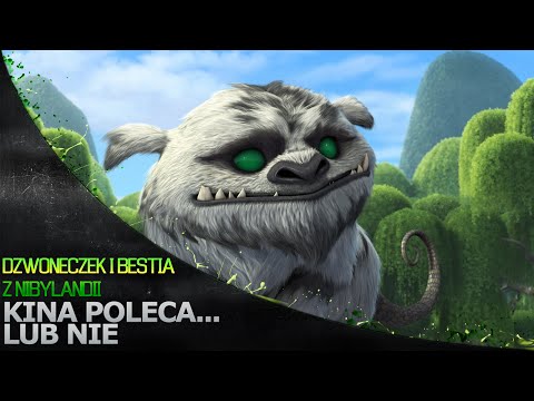 Kina Poleca... lub nie '125 - Dzwoneczek i bestia z Nibylandii