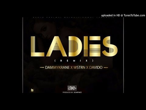 Dammy Krane x Wstrn X Davido - Ladies (Remix)