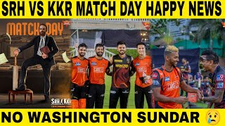 SRH VS KKR MATCH DAY HAPPY NEWS | SRH UPDATE | TELUGU | IPL