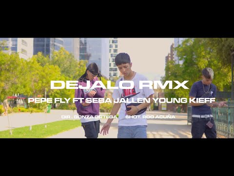 Pepe Fly ft. Young Kieff, Seba Jallen - Dejalo RMX (Video Oficial)