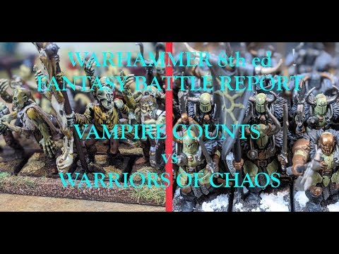 ***NEW 8th ed WARHAMMER FANTASY BATTLE REPORT***- Vampire Counts vs Warriors of Chaos!!!