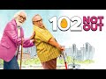 102 NOT OUT Full Movie Amitabh Bachchan Rishi Kapoor Vijay Raaz Comedy Bollywood Movie