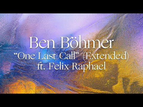Ben Böhmer - One Last Call ft. Felix Raphael (Extended) (Official Visualiser)