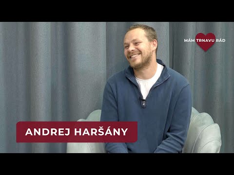 Mám Trnavu rád s Andrejom Haršánym - sochárom a paralezcom