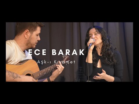 ECE BARAK - Aşk-ı Kıyamet (Emre Altuğ Cover)