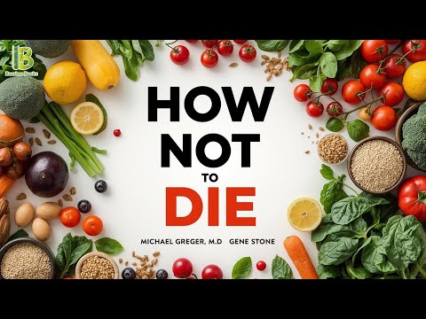 How Not to Die - Michael Greger and Gene Stone | Book Summary