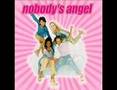 Nobody's Angel - I Can't Help Myself 