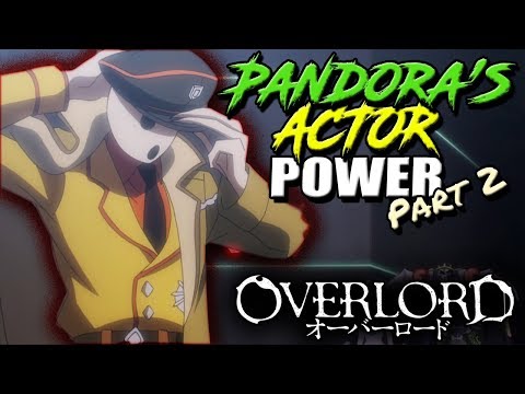 How Strong Is Pandora's Actor? | OVERLORD P.A's Powers, Abilities, & Transformations Explained Video