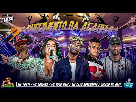 MC TOTTI, MC CASO NOVAMENTE, GELADO NO BEAT, FEAT MC LOBINHA, MC NEGO BAM - AQUECIMENTO DA ACADEMIA