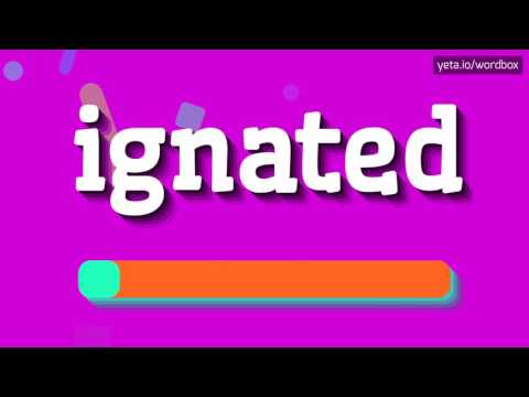 IGNATED - HOW TO PRONOUNCE IT!?