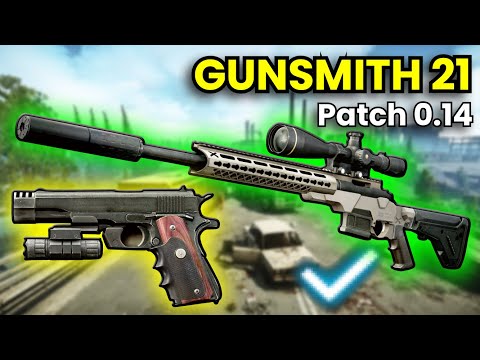 Gunsmith Part 21 - Patch 0.14 Guide | Escape From Tarkov