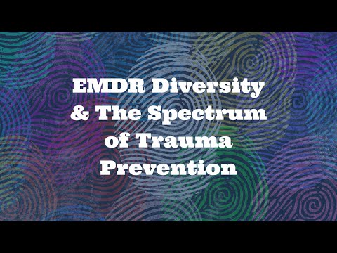 EMDR Diversity & The Spectrum of Trauma Prevention Session Preview