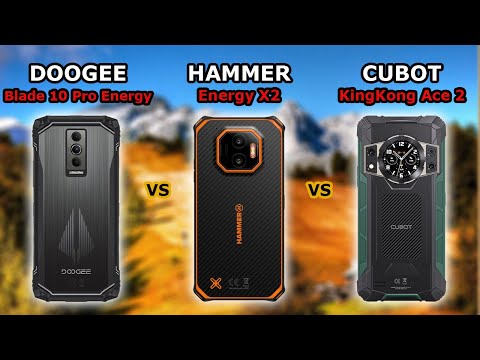 DOOGEE Blade 10 Pro Energy - vs - HAMMER Energy X2 - vs - CUBOT KingKong Ace 2