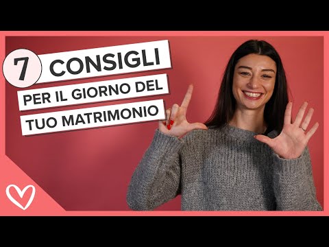 7 CONSIGLI per il giorno del tuo MATRIMONIO