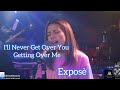 I Ll Never Get Over You Getting Over Me Expose Aila Santos R2K Band