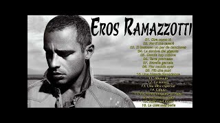 Eros Ramazzotti GRANDES EXITOS - EROS RAMAZZOTTI EXITOS Sus Mejores Canciones