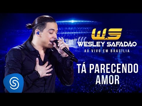 Wesley Safadão - Tá Parecendo Amor [DVD Ao Vivo em Brasília]