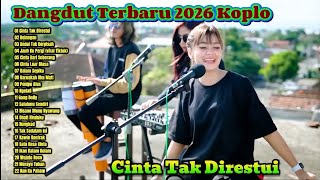 Download lagu Dangdut Koplo Terbaru 2026 🔥 Cinta Tak Direstui, Kelangan, Cinta dari Seberang | Full Album Terenak mp3