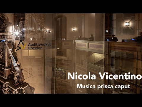Nicola Vicentino - Musica Prisca Caput - AuditivVokal Dresden