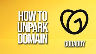 How To Unpark Domain GoDaddy Tutorial