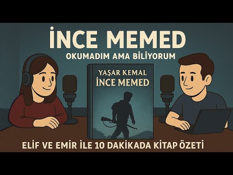 İnce Memed - Yaşar Kemal - 10 Dakikada Kitap Özeti