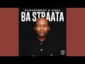 DJ Maphorisa & Visca - Ba Straata (Official Audio) ft. 2woshort RSA, Stompiiey, Shaunmusiq, Ftears