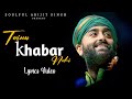 Arijit Singh: Tainu Khabar Nahi (Lyrics) | Munjya | Sachin-Jigar, Amitabh Bhattacharya