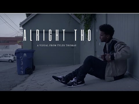 Tyler Thomas - Alright Tho (Official Video)