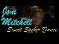Joni Mitchell - Sweet Sucker Dance