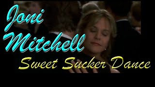 Joni Mitchell - Sweet Sucker Dance