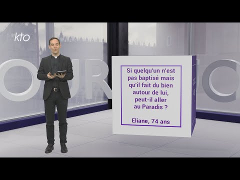 Si quelqu’un n’est pas baptisé mais qu’il fait du bien autour de lui, peut-il aller au Paradis ?