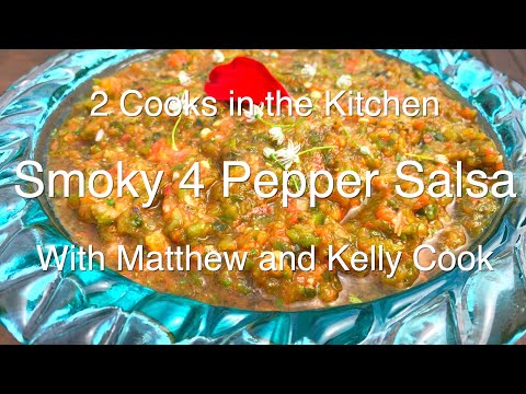 2 Cooks in the Kitchen - Smoky 4 Pepper Salsa