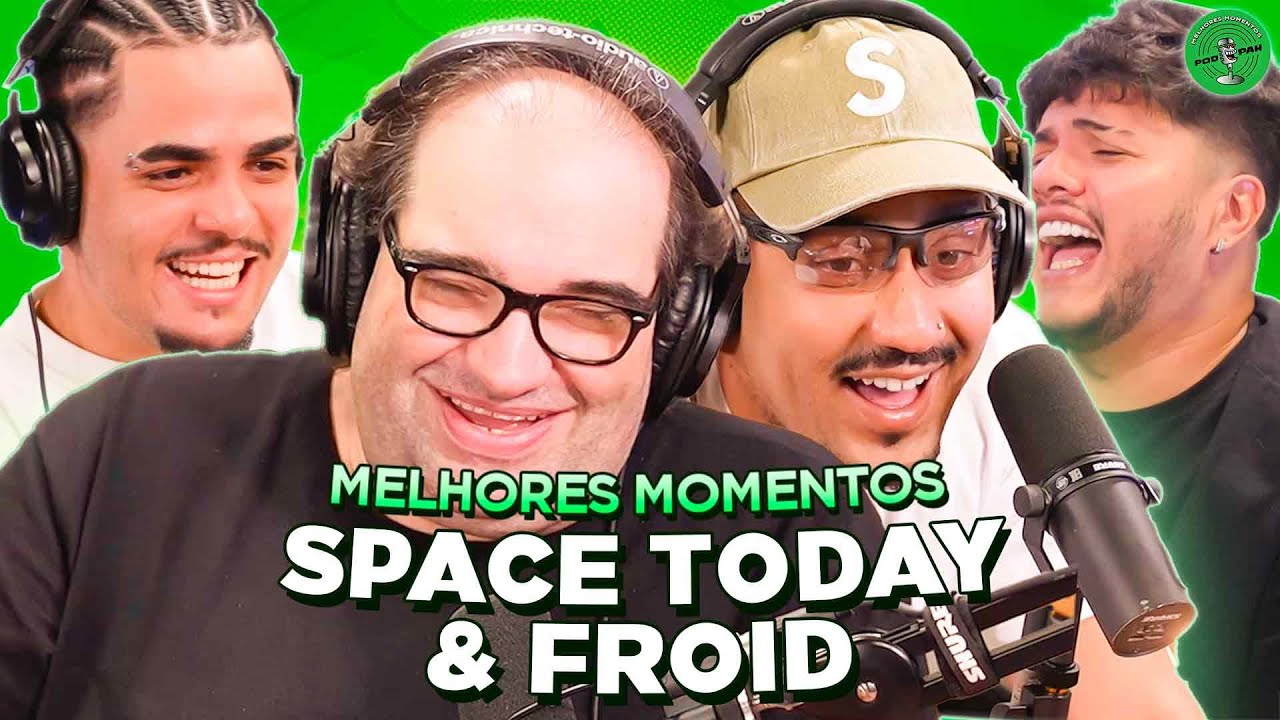 SPACE TODAY & FROID NO PODPAH - MELHORES MOMENTOS