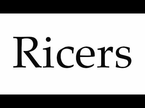 How to Pronounce Ricers
