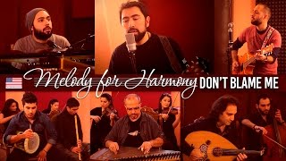 Melody For Harmony - Don't Blame Me