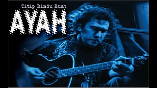 Download lagu TITIP RINDU BUAT AYAH | IWAN FALS | EBIET G ADE mp3 Download lagu TITIP RINDU BUAT AYAH | IWAN FALS | EBIET G ADE mp3