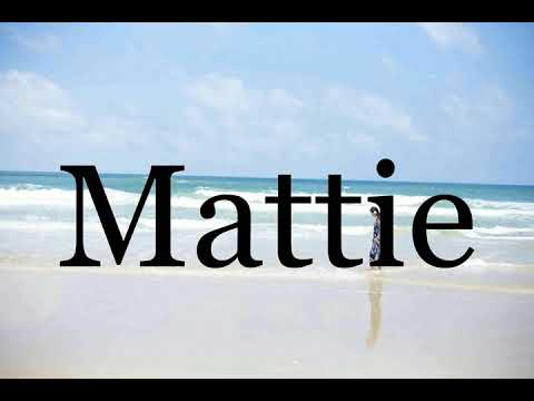 How To Pronounce Mattie🌈🌈🌈🌈🌈🌈Pronunciation Of Mattie