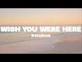 Incubus - Wish you were here lyrics | (Mr. SOUNDS)