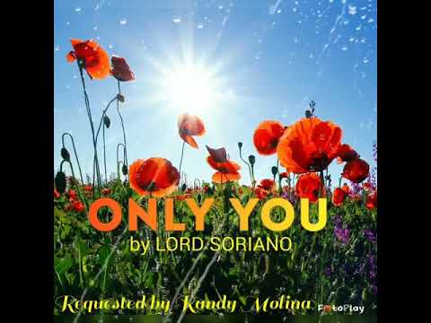 ONLY YOU by LORD SORIANO (LYRICS)