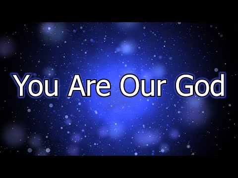You Are Our God (Lyric Video)