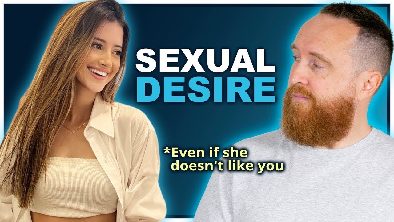 Making a Woman Feel Sexually Attracted to You, Even if She Doesn't Like You