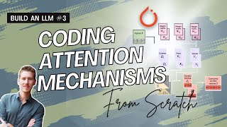 Build an LLM from Scratch 3: Coding attention mechanisms