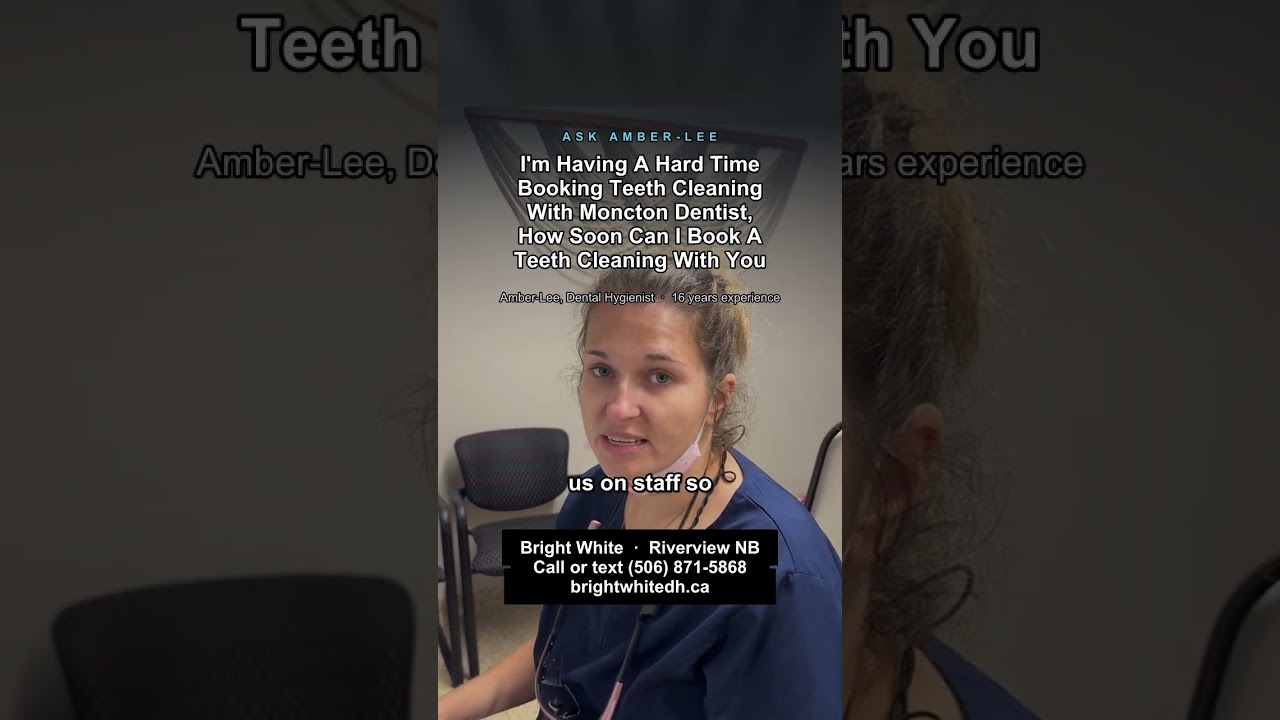 Amber-Lee, registered dental hygienist, explains how soon you can book a teeth cleaning appointment near Moncton at Bright White Dental Hygiene Clinic in Riverview NB
